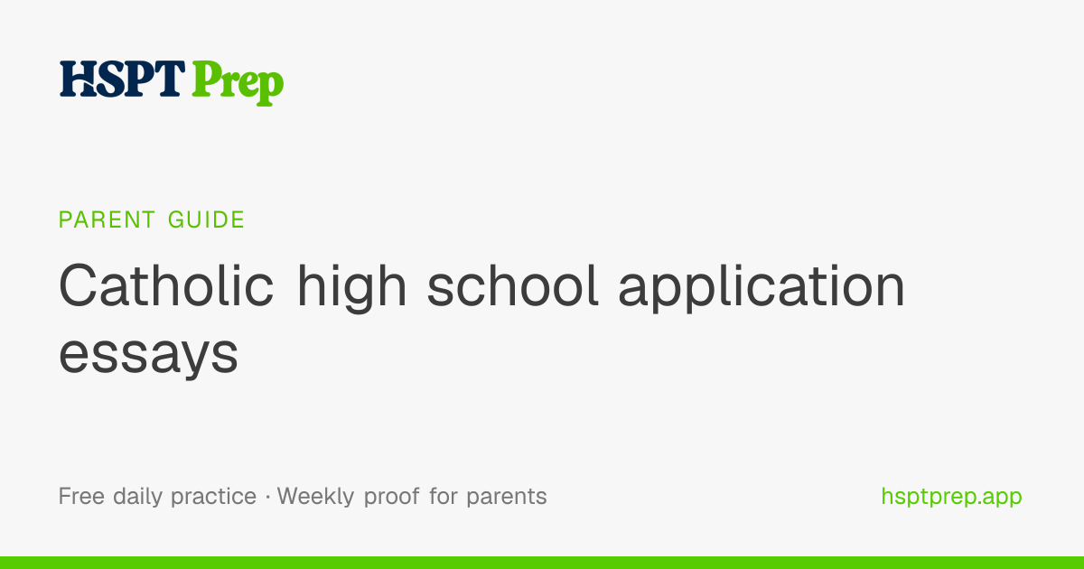 Catholic High School Application Essay: Parent Guide